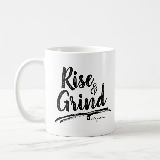 RISE & GRIND PERSONALISIERTER INDIVIDUELLE NAME KAFFEETASSE (Links)