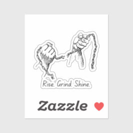 Rise Grind Shine - Hustelaufkleber Aufkleber