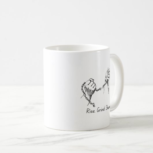 Rise Grind Shine Hustle Tasse (VorderseiteRechts)