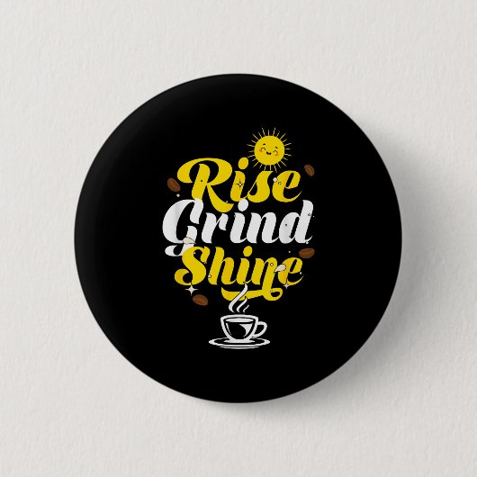 Rise Grind Shine _ Motivation Insration _ Influenc Button (Vorderseite)