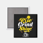 Rise Grind Shine _ Motivation Insration _ Influenc Magnet (Vorderseite/Rückseite)