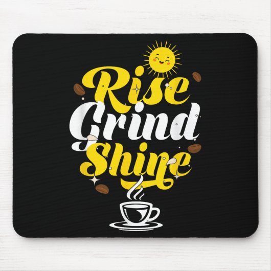 Rise Grind Shine _ Motivation Insration _ Influenc Mousepad (Vorne)