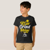 Rise Grind Shine _ Motivation Insration _ Influenc T-Shirt (Vorne ganz)