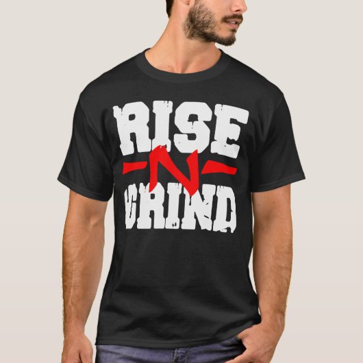 Rise -N-Grind-Shirt T-Shirt (Vorderseite)