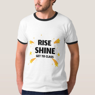 Rise Shine geht in die Klassenschule T-Shirt