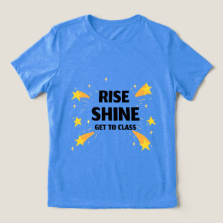 Rise Shine geht in die Klassenschule Tri-Blend Shirt