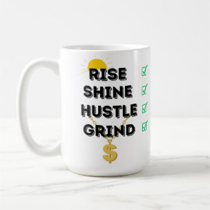RISE...SHINE...HUSTLE...GRIND KAFFEE TASSE