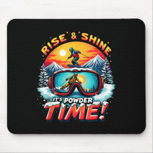 Rise & Shine It's Powder Time Skibrille Skiin Mousepad