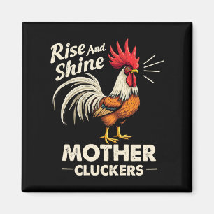 Rise & Shine Mother Cluckers Funny Funny Farm Roos Magnet