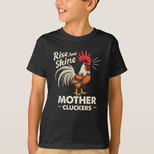 Rise & Shine Mother Cluckers Lustige Farm-Hahn T-Shirt