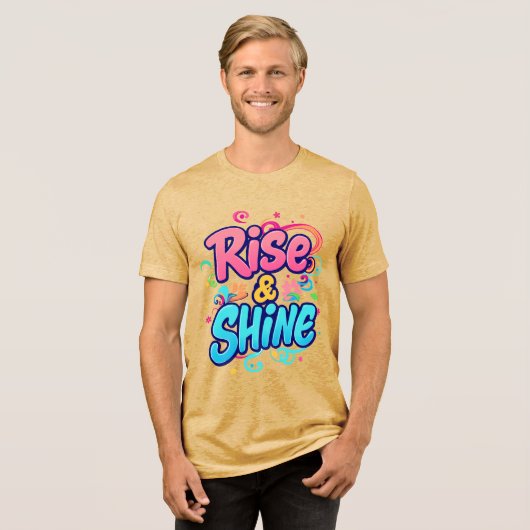 "Rise & Shine" Tri-Blend Shirt (Vorderseite voll)
