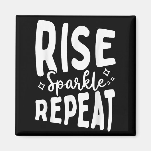 Rise Sparkle Repeat - Sitive Mindset Motivational  Magnet (Vorne)