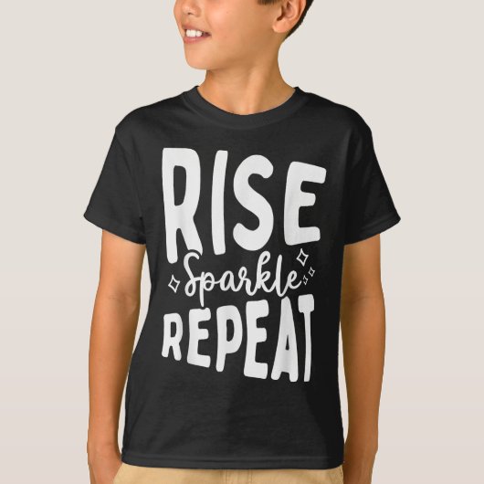 Rise Sparkle Repeat - Sitive Mindset Motivational  T-Shirt (Vorderseite)