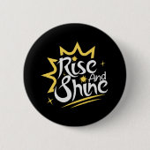 Rise und Shine Button (Vorderseite)