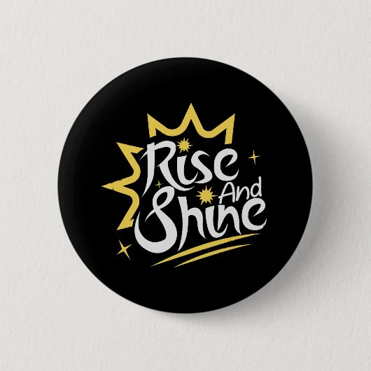 Rise und Shine Button (Vorderseite)