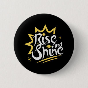Rise und Shine Button