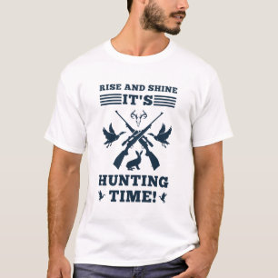 Rise und Shine ist die Jagdzeit! Jäger T-Shirt