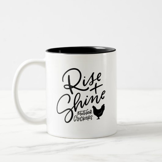 Rise und Shine Mother Cluckers Handlettern Zweifarbige Tasse (Links)