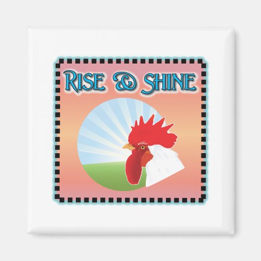 Rise und Shine Rooster Magnet (Vorne)