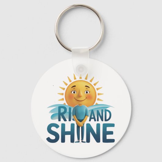 Rise und Shine Schlüsselanhänger (Vorderseite)
