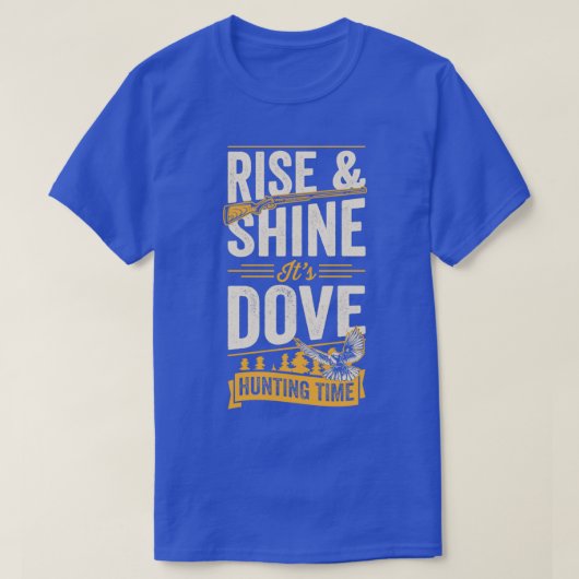 Rise und Shine seine Taubenjagd Zeit T-Shirt (Design vorne)
