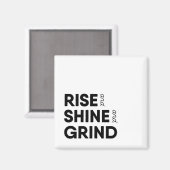 Rise und Shine und Grind Magnet (Vorderseite/Rückseite)