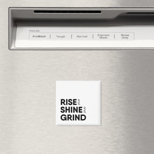 Rise und Shine und Grind Magnet (In Situ (Geschirrspüler))