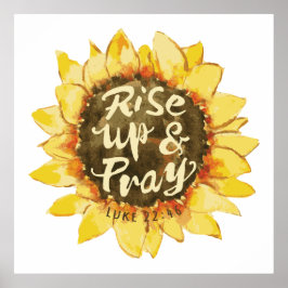Rise Up And Pray - Luke 22:46 Poster