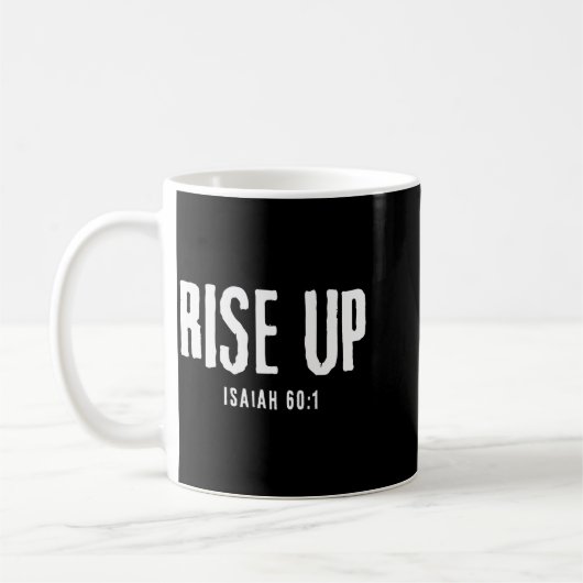 Rise Up Isaiah 60_1 Christian Faith Bold Patriot  Kaffeetasse (Links)