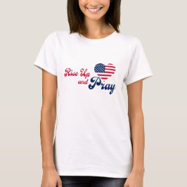 Rise Up & Pray für USA Patriotic T - Shirt