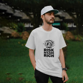 Risiko bedeutet reichlich Motivierend T-Shirt