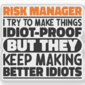 Risikomanager Ich versuche Dinge zu Lustigen Sprüc Aufkleber (Vorderseite)