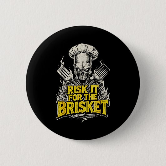 Risk It For The Brisket Funny Bbq Lovers Grill Smo Button (Vorderseite)
