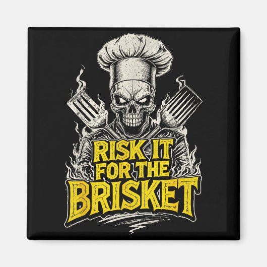 Risk It For The Brisket Funny Bbq Lovers Grill Smo Magnet (Vorne)
