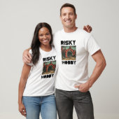 Risky Hobby T-Shirt (Unisex)