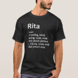 RITA Definition Personalisiert Name Funny Birthday T-Shirt<br><div class="desc">Coole und niedliche "Rita" liebende Definition Kunstwerk ist ein perfektes Geschenk oder Geschenk für alle Frauen,  die Sie gewollt,  überrascht. Ideal für sich selbst oder als Geschenk für Ihr Lieblingsmädchen. Kaufen Sie das Design jetzt!</div>