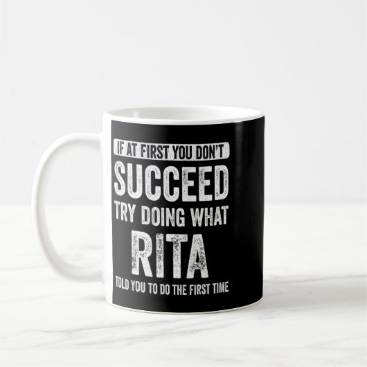 Rita If At First You Dont Succeed Try Doing What Kaffeetasse (Links)