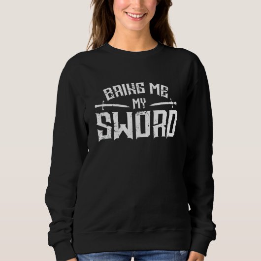 Ritter bring mir mein Schwert Sweatshirt (Vorderseite)