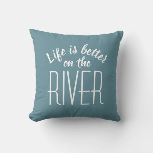 River Life ist besser Niedliches Zitat Aquamarin W Kissen