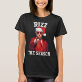 Rizz Die Jahreszeit Funny Trump Weihnachten Santa  T-Shirt (Vorderseite)
