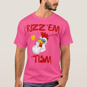 Rizz Em mit dem Tism Chicken Autistic 90S Bootleg T-Shirt