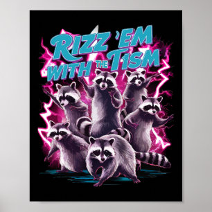 Rizz Em mit dem Tism Lustiges Meme-Team Waschbär A Poster
