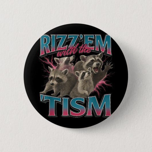 Rizz Em mit dem Tism Meme Funny Autismus Autistic Button (Vorderseite)