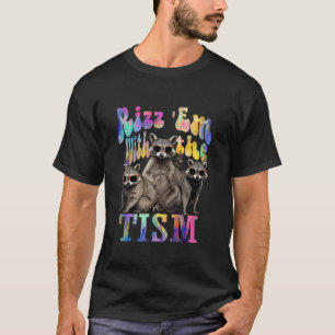 Rizz Em mit dem Tismus Funny Raccoon Autism Awaren T-Shirt