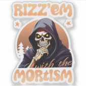 Rizz’em mit Mortismus Aufkleber (Vorderseite)