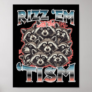 Rizz Em mit Tismus Raccoons Funny Sprichwort Autis Poster
