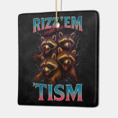 Rizz Em With The Tism Meme Autism Funny Racoon Keramikornament (Links)