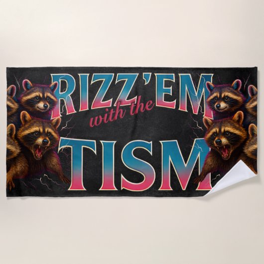 Rizz Em With The Tism Meme Autism Funny Racoon Strandtuch (Vorderseite)