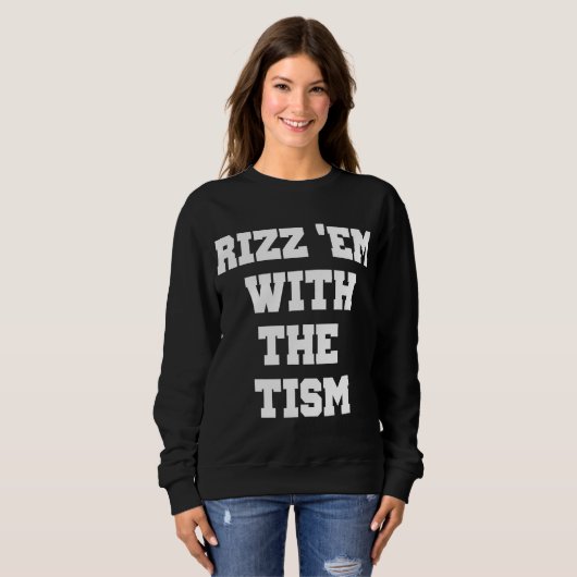 Rizz 'Em with 'Tism Funny Erntedank Sweatshirt (Vorne ganz)