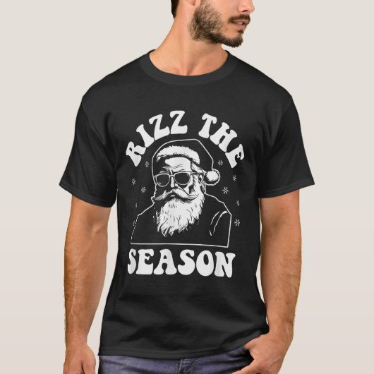 Rizz The Season Funny Christmas Rizzmas Santa Clau T-Shirt (Vorderseite)